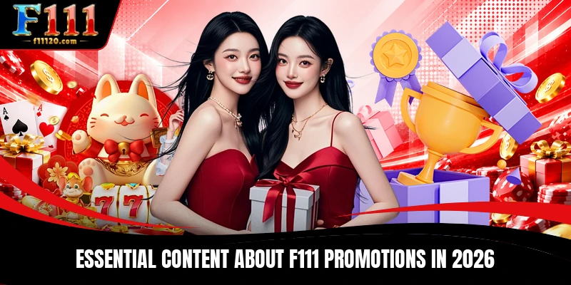 Essential content about F111 Promotions in 2026