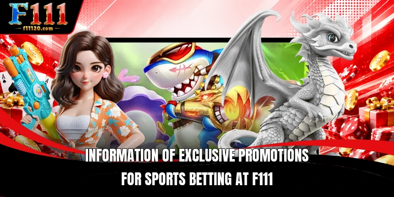 Information of exclusive promotions for sports betting at F111
