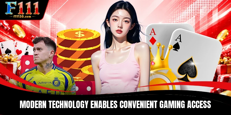 Modern technology enables convenient gaming access
